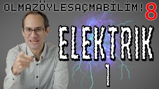 Elektrik I - Olmaz Öyle Saçma Bilim - Prof. Erkcan Özcan - B08