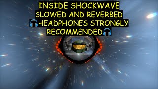 Inside Shockwave | Slowed and Reverb
