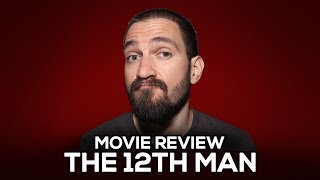 The 12th Man - Movie Review - (No Spoilers)