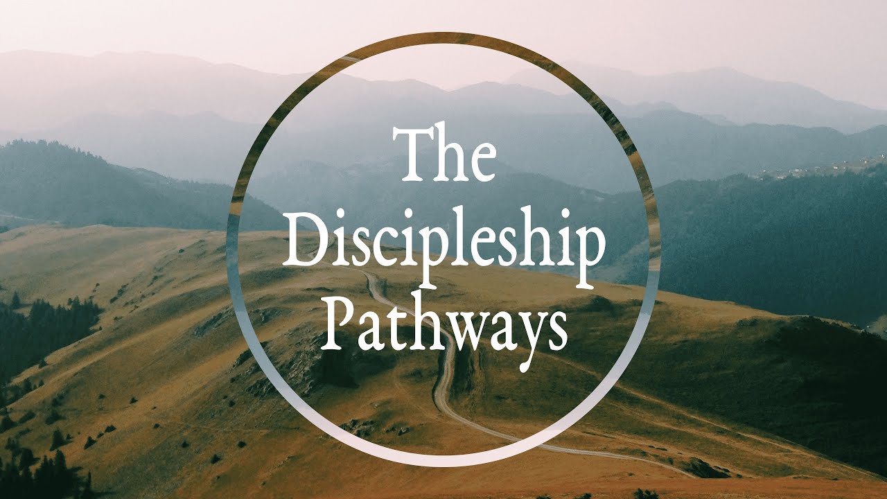 The Discipleship Pathways - Part 1 - YouTube