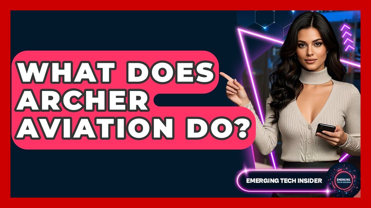 What Does Archer Aviation Do? | Emerging Tech Insider