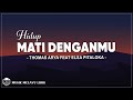 Thomas Arya feat Elsa Pitaloka - Hidup Mati Denganmu ( Lirik Lagu )