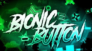 Bionic Button by TheRealDarnoc (Easy Demon)