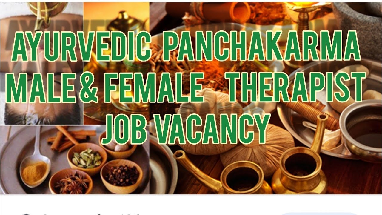 Ayurvedic panchakarma Therapist job vacancy / ആയുർവേദ പഞ്ചകർമ