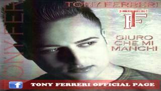 Tony Ferreri - 'A riva e mare  - New Album - Giuro Che Mi Manchi 2012