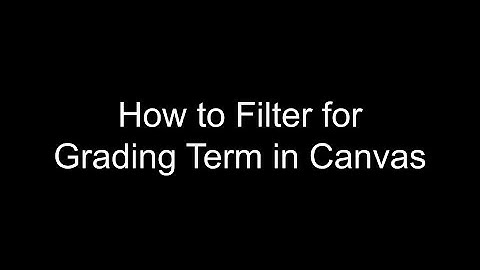 Filter for Grading Term in Canvas