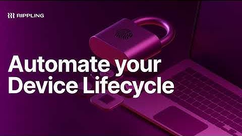 How Rippling IT Automates the Device Lifecycle End-to-End