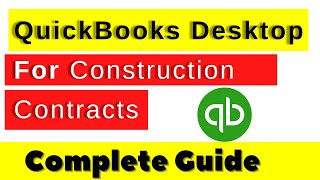 QuickBooks Desktop for Construction Contracts Complete Guide | QuickBooks for Construction Companies