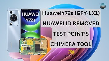 Huawei Y72s (GFY-LX1) Huawei ID Remove | Test Point Method | Chimera Tool | PhonePoint Pro