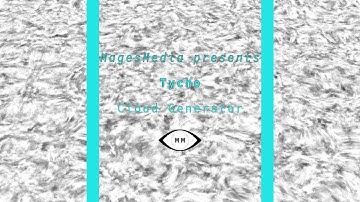 Tycho - Cloud Generator (@MagesMedia Visualizer)