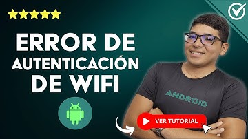 Cómo Solucionar el ERROR DE AUTENTICACIÓN WIFI en Android | 📡 No se Conecta al Wifi 📡