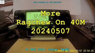 More Ragchew On 40M 20240507