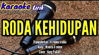 Download Lagu RODA KEHIDUPAN - H.rhoma irama - Karaoke - Lirik - Nada - Wanita D minor - Cover- Korgpa600. MP3