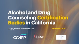 Alcohol and Drug Counseling Certification Bodies in California - InterCoast Colleges