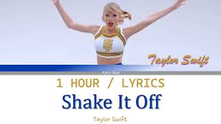 Taylor Swift | Shake It Off [1 Hour Loop] With Lyrics