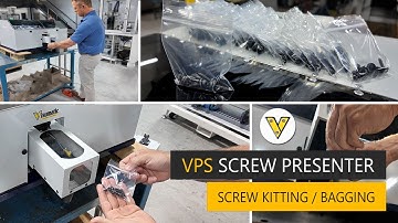 Screw Presenter for Hardware Kitting & Bagging Operations - the Engineered VPS System from Visumatic