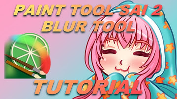 How to make the Blur tool in PaintTool SAI2