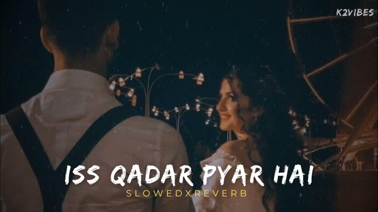 Iss Qadar Pyar Hai Slowedxreverb Bhaag Johnny Romantic Song iss-qadar-pyar-hai-slowedxreverb-bhaag-johnny-romantic-song