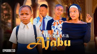 MTOTO WA AJABU Full Episode [ 53 ]