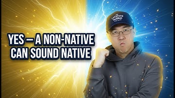 A Non-Native Can Sound Native. Here’s PROOF.