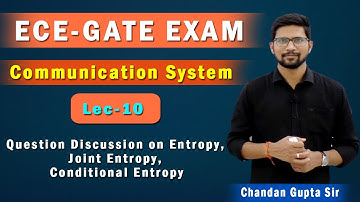Lec 10 I Question Discussion on Entropy, Joint Entropy, Conditional Entropy I Communication System