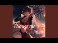 Change Me 2015 Mix Feat MEIKO Change Me 2015 Mix Feat MEIKO
