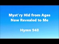 Myst’ry Hid from Ages Now Revealed to Me – Hymn 948