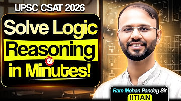 *18 Mins* to build Mastery in Logical Reasoning | UPSC CSAT 2026 | Ram Mohan Sir | Sarrthi IAS