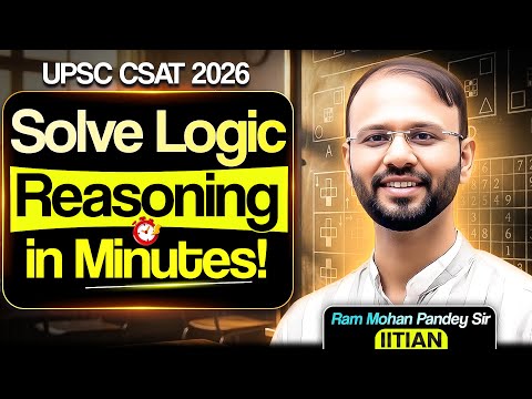 *18 Mins* to build Mastery in Logical Reasoning | UPSC CSAT 2026 | Ram Mohan Sir | Sarrthi IAS