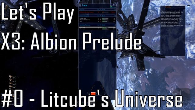 Let's Play X3: Albion Prelude & Litcube's Universe - Entry 0 - Once More Unto the Breach (1/5)