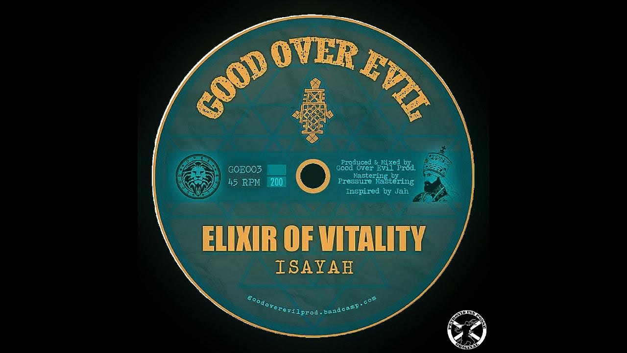 Isayah - Elixir Of Vitality + Dub 7" Good Over Evil 2024 - DUB Isayah - Elixir Of Vitality + Dub 7" Good Over Evil 2024 - DUB
