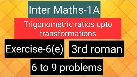 Inter Maths-1A - Trigonometry -Exercise -6(e)- 3rd roman- 6 to 9 problems