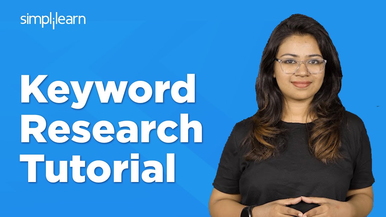 Keyword Research Tutorial | Keyword Research Steps, Tools, and Examples | SEO Tutorial | Simplilearn