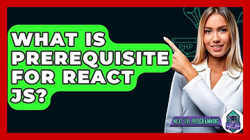 What Is Prerequisite For React JS? - Next LVL Programming