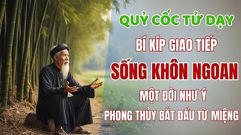 Trí Tuệ Quỷ Cốc Tử: Sống Khôn Ngoan Giữa Đời | KHÔN TỚI MỨC KHÔNG AI DÁM LỪA