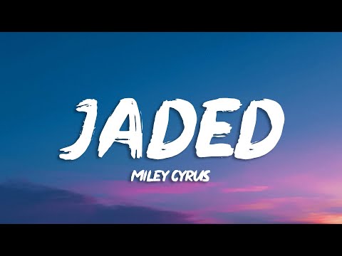 Miley Cyrus - Jaded (Lyrics)