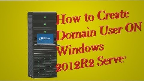 Learn how to create Domain User on Windows Server 2012r2