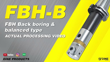 Dine FBH/B Modular Boring & Back Boring System