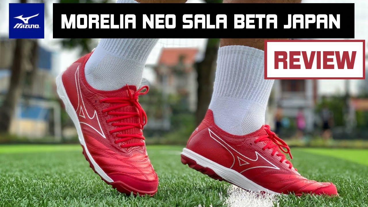 [ĐÁNH GIÁ TRÊN CHÂN] MIZUNO MORELIA NEO SALA BETA JAPAN Đắt nhất liệu