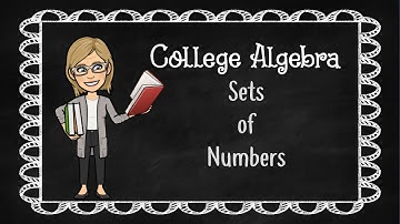 College Algebra: Lesson 1.1 Part A - Sets of Numbers