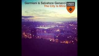 Miniatura de vídeo de "Garmiani & Salvatore Ganacci - The City Is Mine (Radio Edit)"