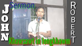 Sermon Pu (Tv.) John Robert// Khawsawt in lengna a Sermon