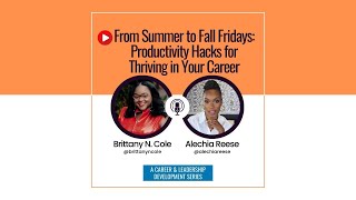 From Summer to Fall Fridays: Productivity Hacks for Thriving in Your Career