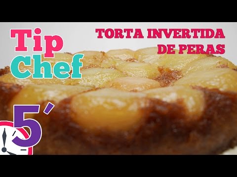 TORTA INVERTIDA DE PERAS - Ana Ortuño - TipChef