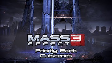 Mass Effect 3 Cutscenes | Priority: Earth