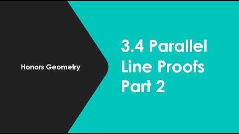 Notes 3 4 VIDEO Parallel Line Proofs Part 2