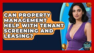 Can Property Management Help With Tenant Screening and Leasing | Passive Income Wizards News