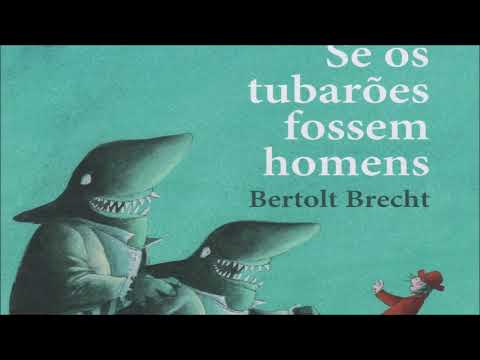 Se os tubarões fossem homens - Bertolt Brecht - YouTube