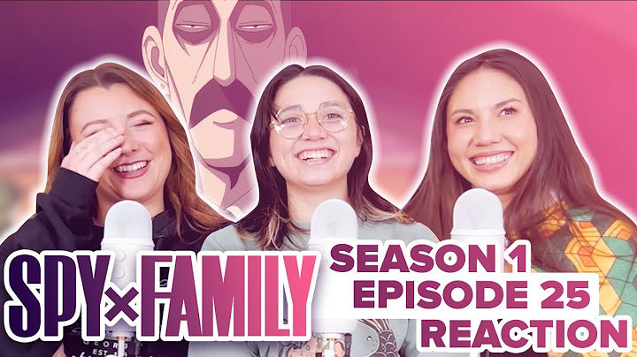 Spy x Family - Reaction - S1E25 - First Contact