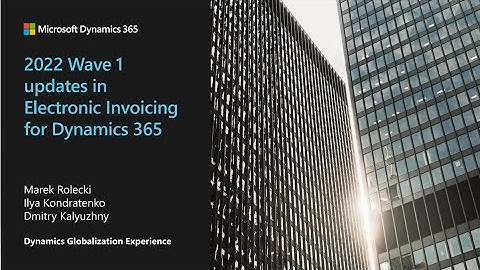 2022 Wave 1 Updates in Electronic Invoicing for Dynamics 365 | April 26, 2022 - TechTalk
